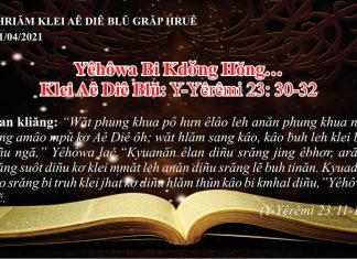 Yêhôwa Bi Kdơ̆ng Hŏng… – 21/4/2021