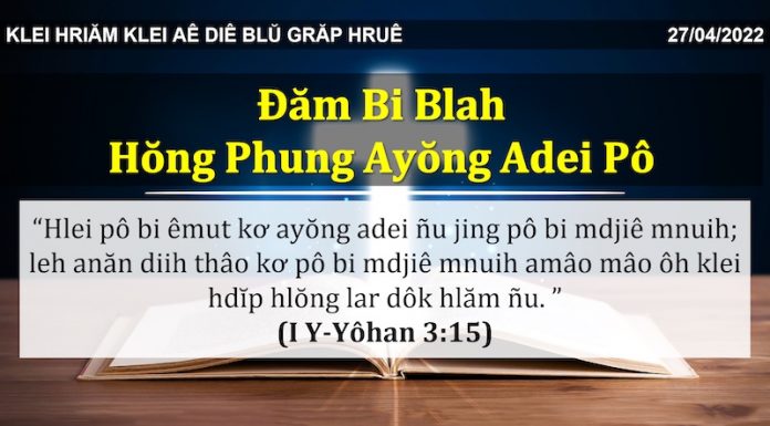 Đăm Bi Blah Hŏng Phung Ayŏng Adei Pô – 27/4/2022