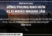 Jơ̆ng Phung Nao Hưn Klei Mrâo Mrang Jăk – 5/7/2022
