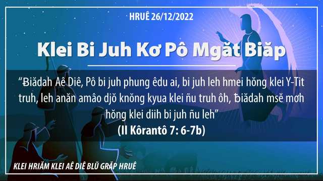 Klei Bi Juh Kơ Pô Mgăt Biăp – 26/12/2022