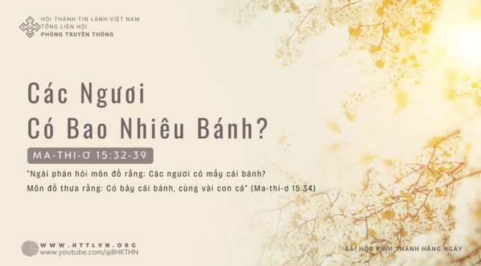 Các Ngươi Có Bao Nhiêu Bánh? – 21/3/2024