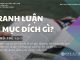 Tranh Luận Vì Mục Đích Gì? – 24/10/2025