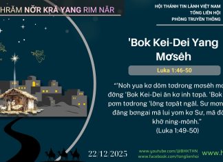 ‘Bok Kei-Dei Yang Mơsêh – 22/12/2025