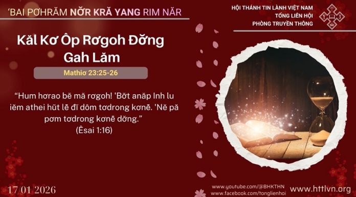 Kăl Kơ Ôp Rơgoh Đơ̆ng Gah Lăm – 17/1/2026