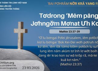 Tơdrong ‘Mêm păng Jơhngơ̆m Mơnat Ưh Kơ Đĭ – 23/3/2026