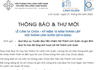 Thông Báo & Thư Mời V/v Lễ Cảm Tạ Chúa – Kỷ Niệm 10 Năm Thành Lập HTTL LINH XUÂN (2016-2026)