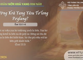 Bu Pơ̆ng Kră Yang Yêsu Tơ’long Pơglang? – 3/4/2026