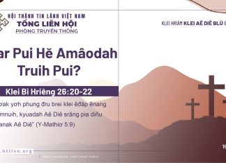 Jhar Pui Hĕ Amâodah Truih Pui? – 19/4/2026